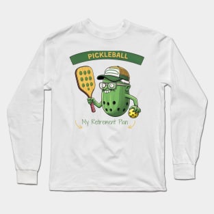 Pickleball My Retirement Plan Pickleball Paddle Long Sleeve T-Shirt